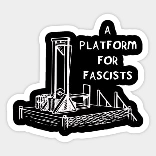 A Platform for Fascists Sticker